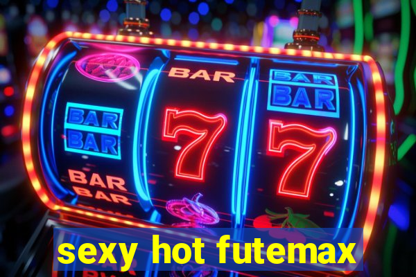 sexy hot futemax